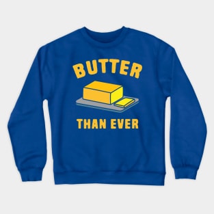 Butter Than Ever Crewneck Sweatshirt